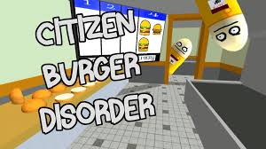 citizen burger disorder safe download